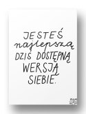 Plakat A3 "Jesteś najlepszą dziś dostępną wersją siebie"