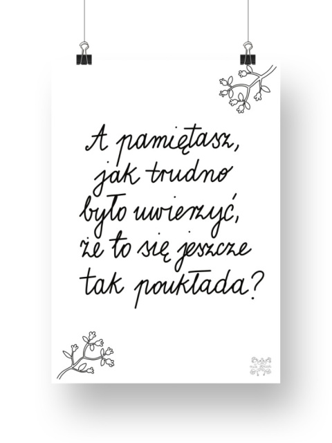 Plakat A4 "A pamiętasz, jak trudno..." Plakat A4 "A pamiętasz, jak trudno..."